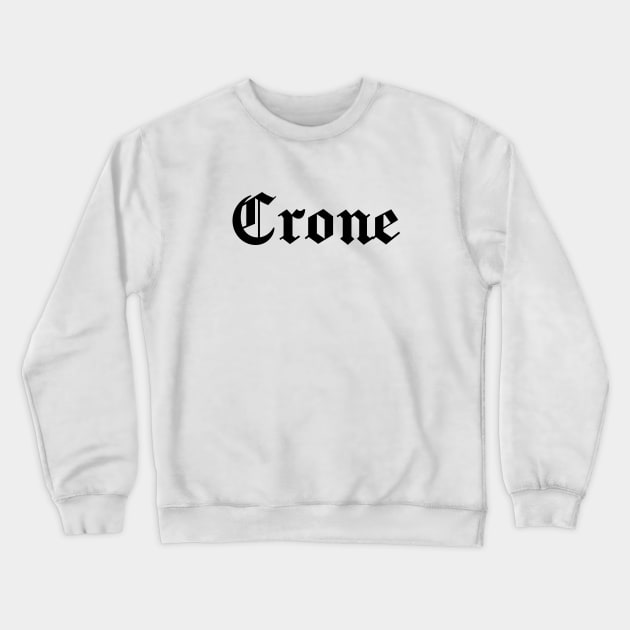 Gothic Crone Text Dark Crewneck Sweatshirt by Jonny Black